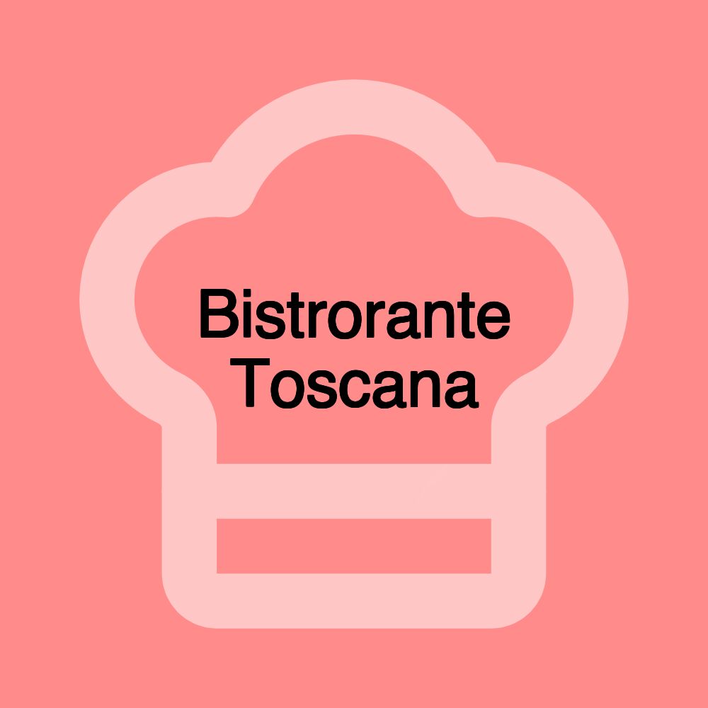 Bistrorante Toscana