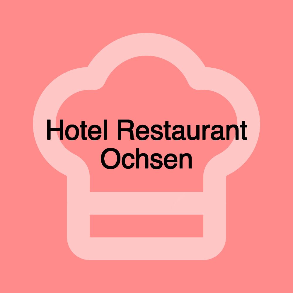 Hotel Restaurant Ochsen Hotel Restaurant Ochsen