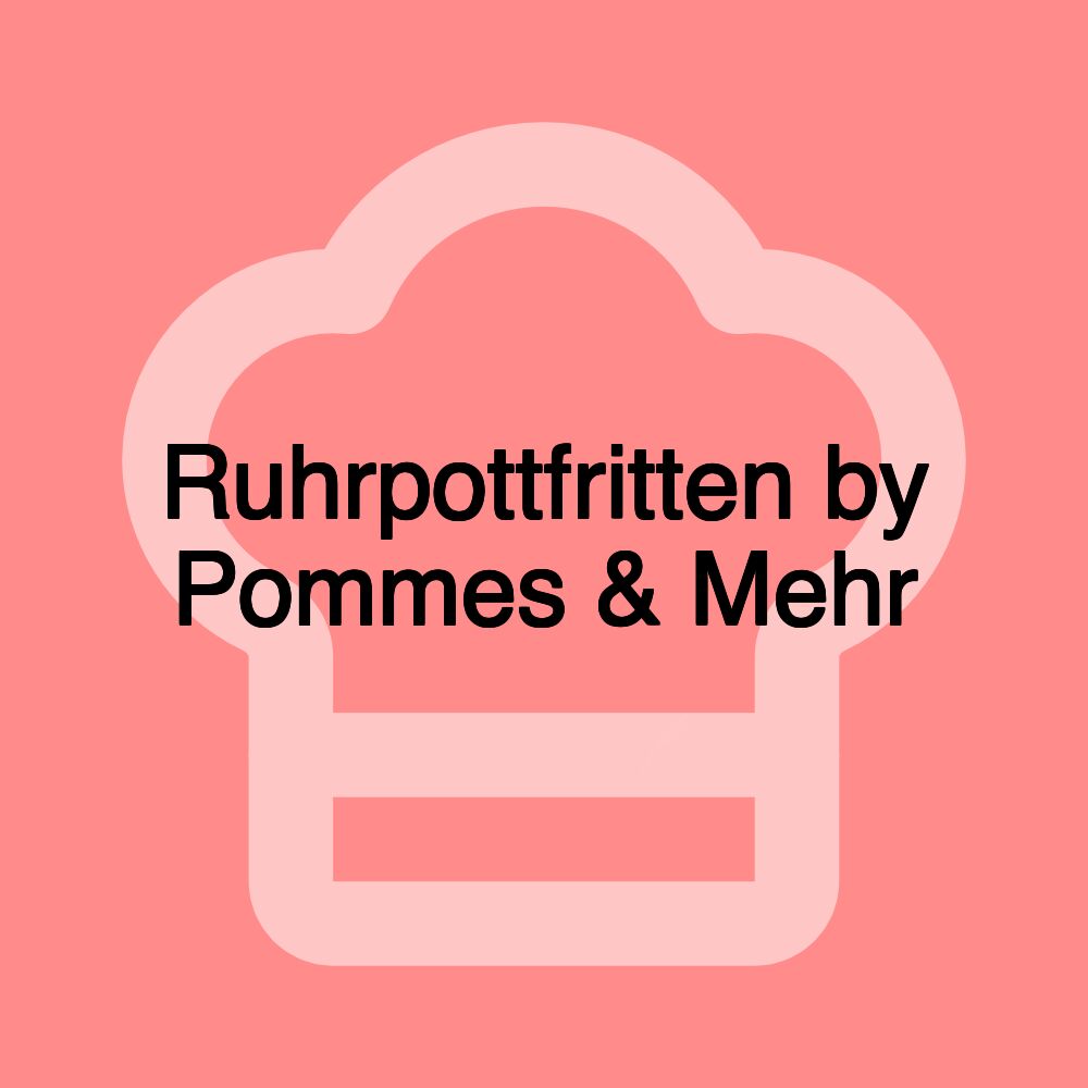 Ruhrpottfritten by Pommes & Mehr