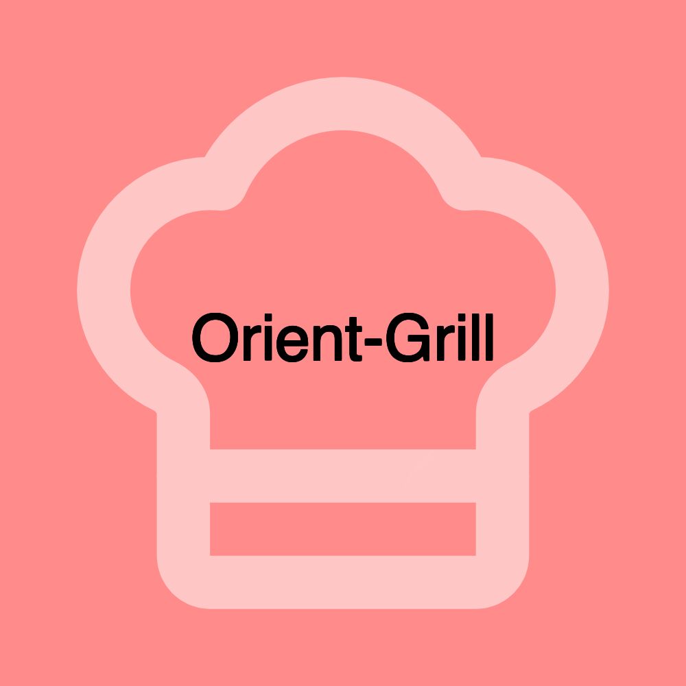 Orient-Grill