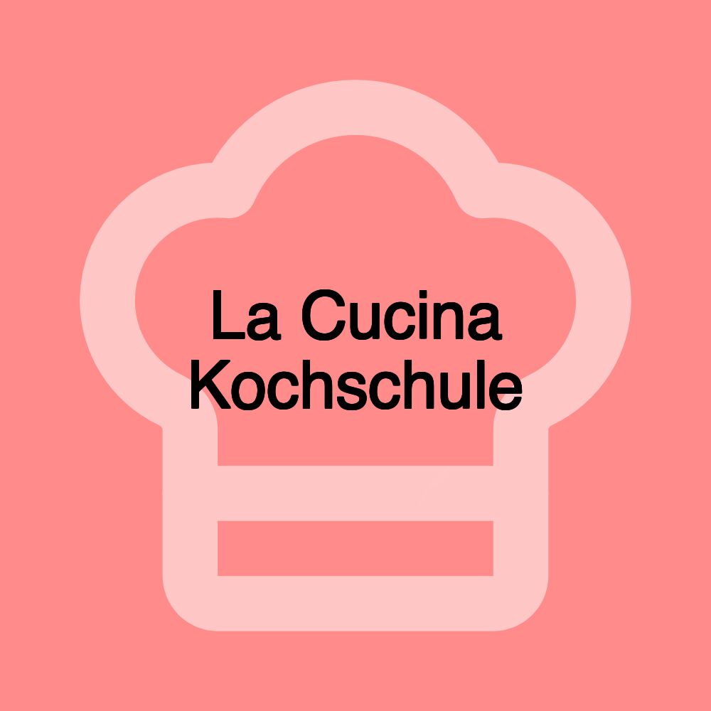 La Cucina Kochschule