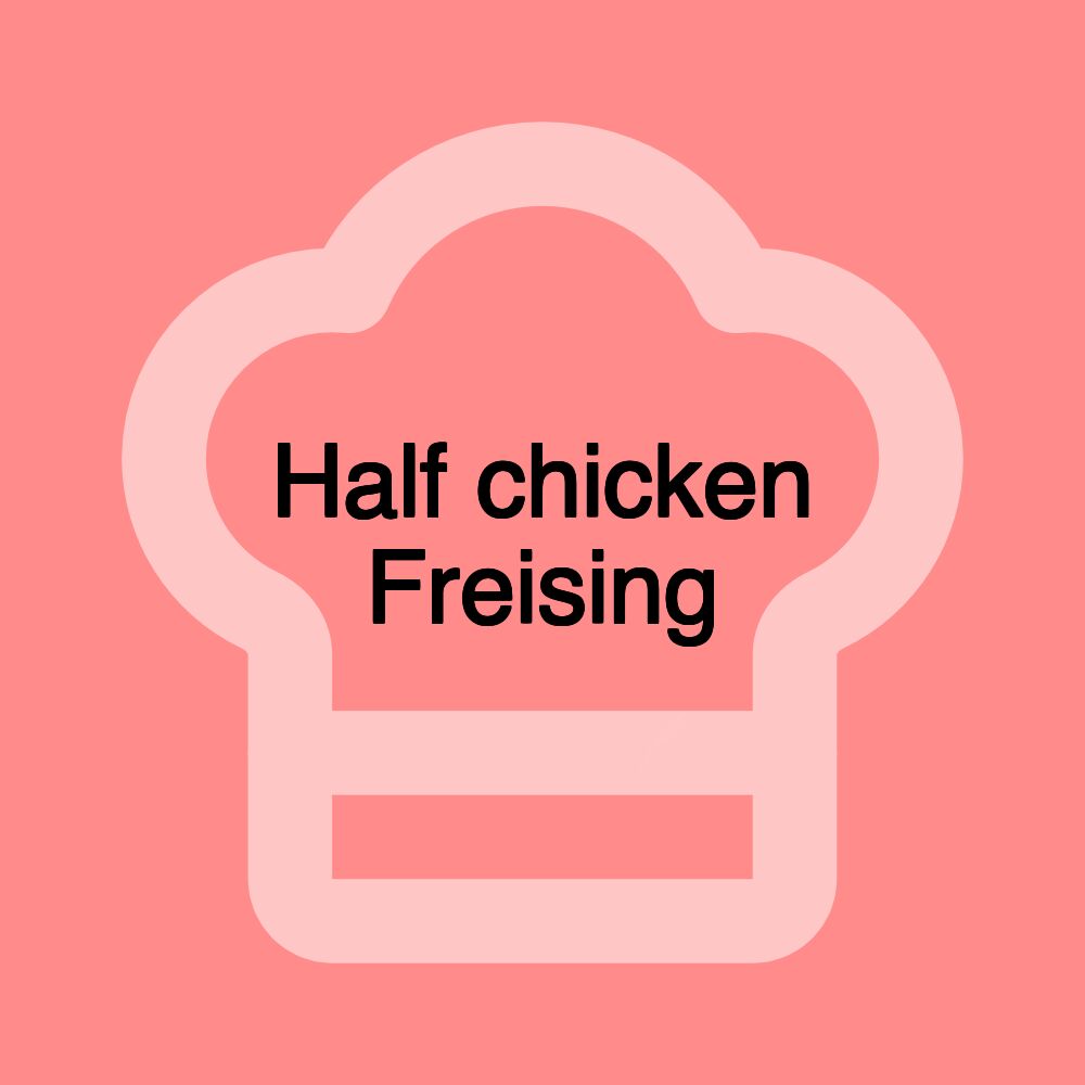 Half chicken Freising
