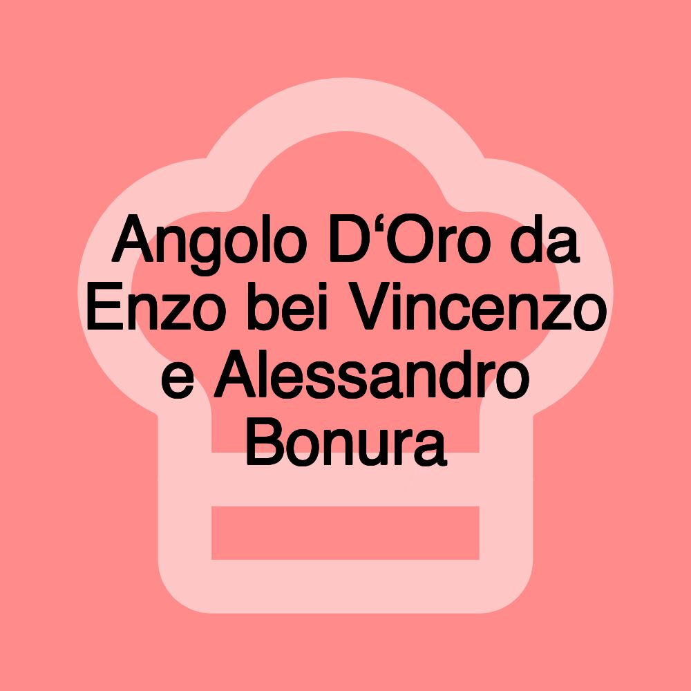 Angolo D‘Oro da Enzo bei Vincenzo e Alessandro Bonura