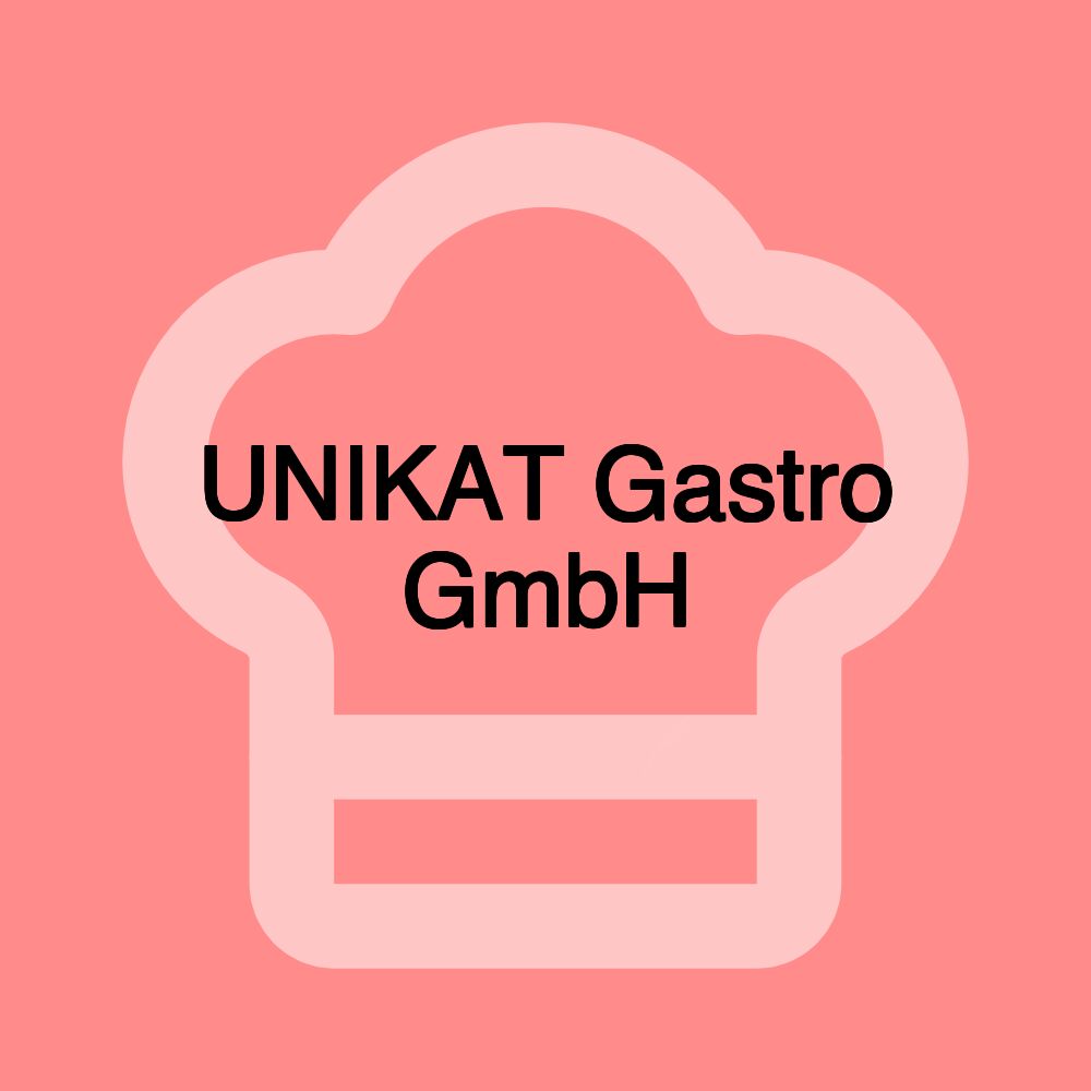 UNIKAT Gastro GmbH UNIKAT Gastro GmbH