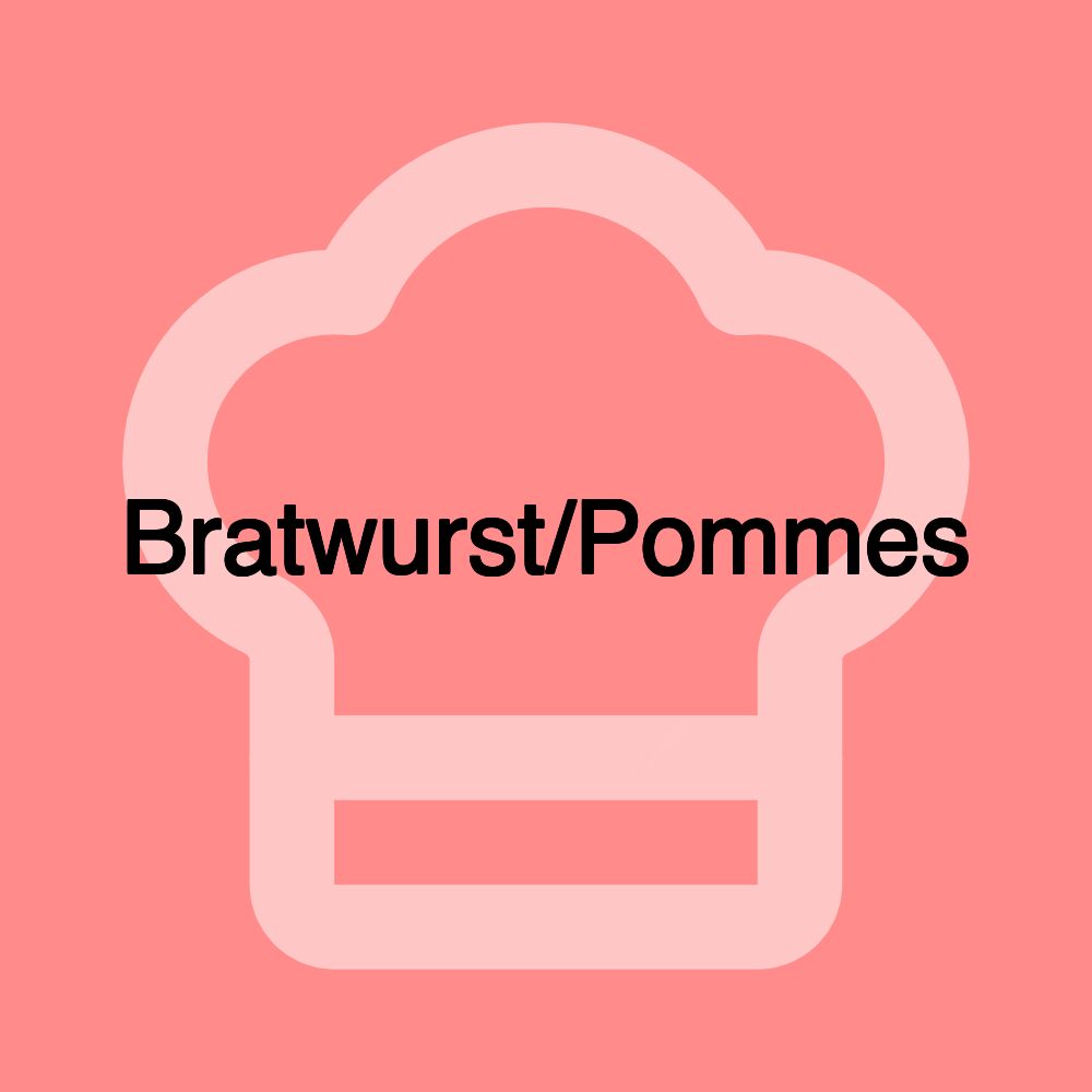 Bratwurst/Pommes Bratwurst/Pommes
