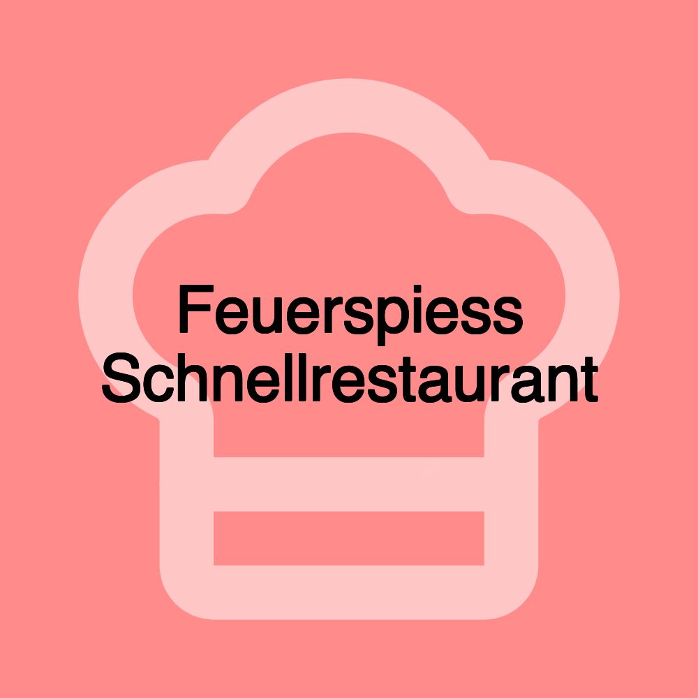 Feuerspiess Schnellrestaurant Feuerspiess Schnellrestaurant