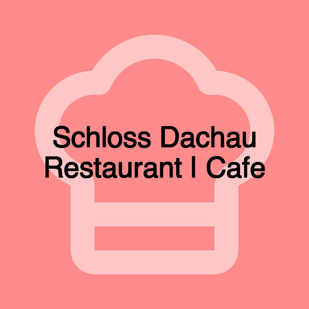 Schloss Dachau Restaurant | Cafe Schloss Dachau Restaurant | Cafe
