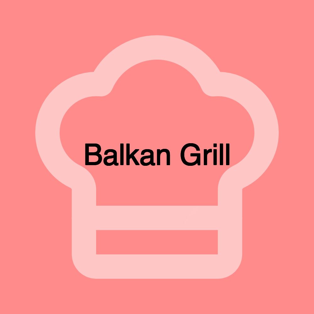 Balkan Grill Balkan Grill