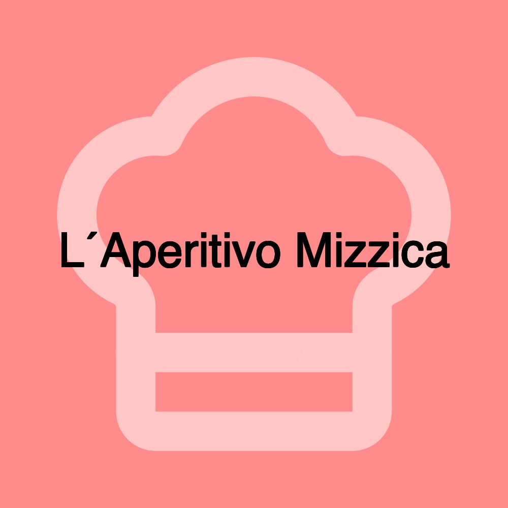 L´Aperitivo Mizzica
