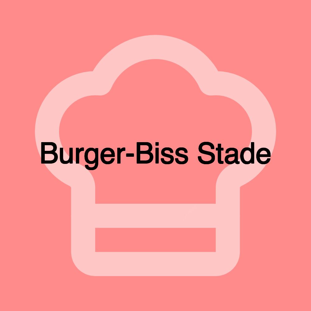 Burger-Biss Stade Burger-Biss Stade