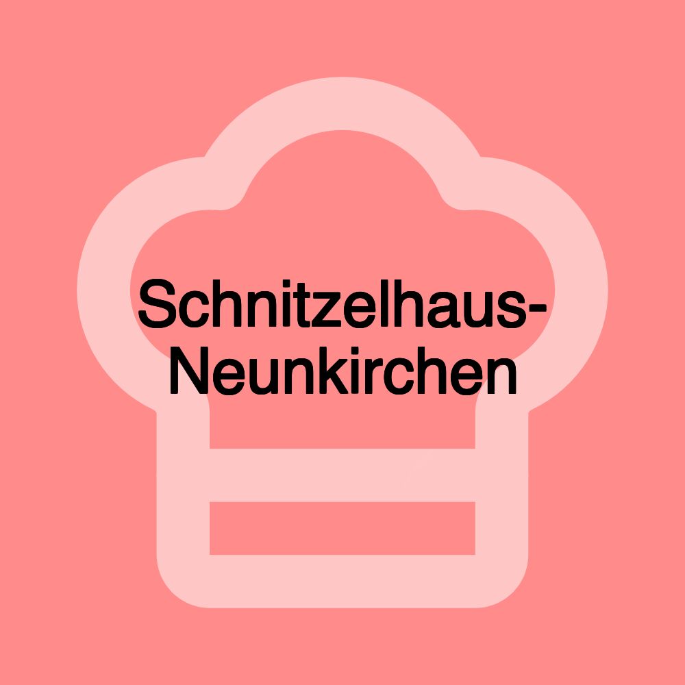 Schnitzelhaus- Neunkirchen