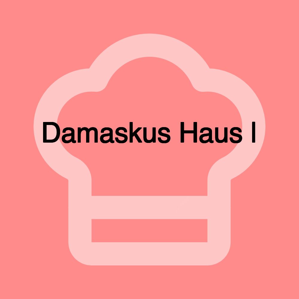 Damaskus Haus | البيت الدمشقي