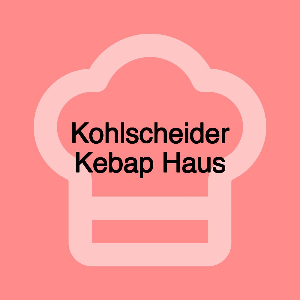 Kohlscheider Kebap Haus