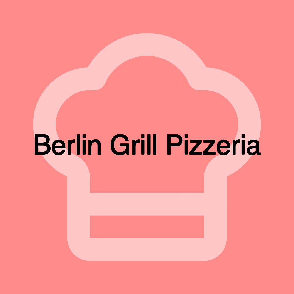Berlin Grill Pizzeria