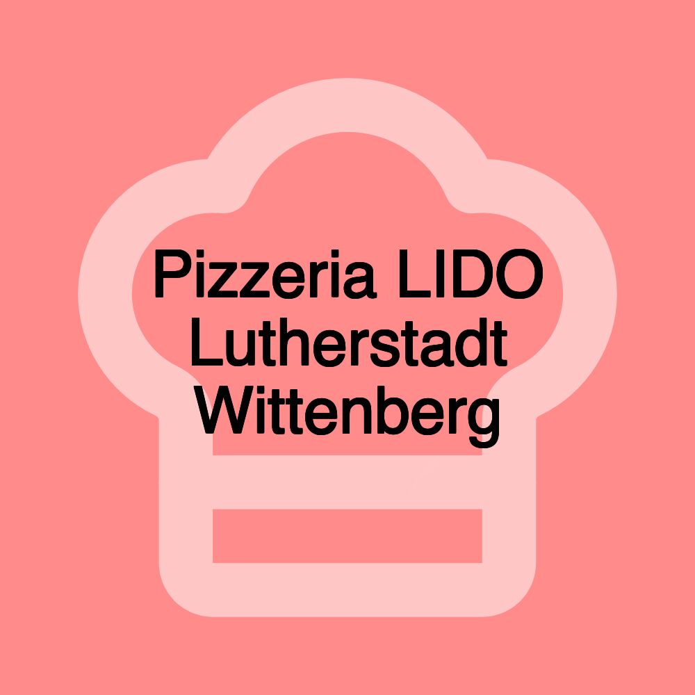 Pizzeria LIDO Lutherstadt Wittenberg