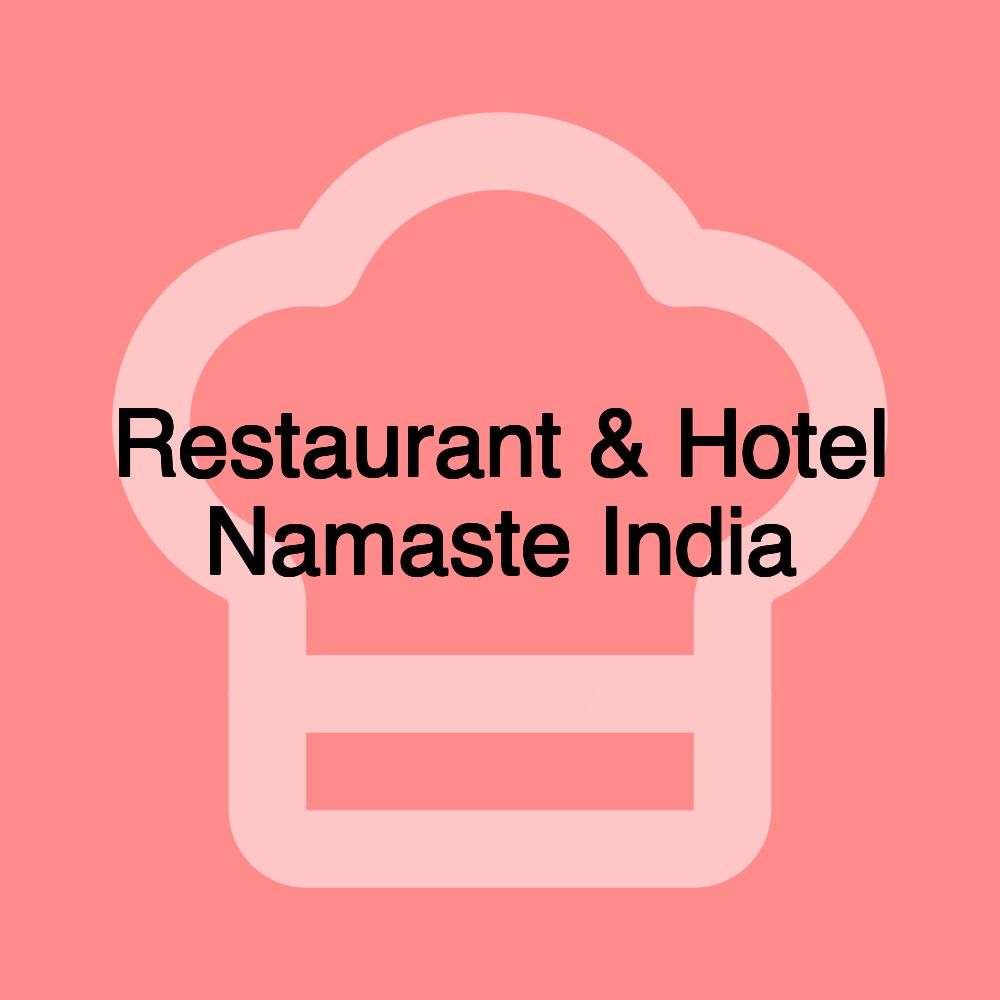 Restaurant & Hotel Namaste India
