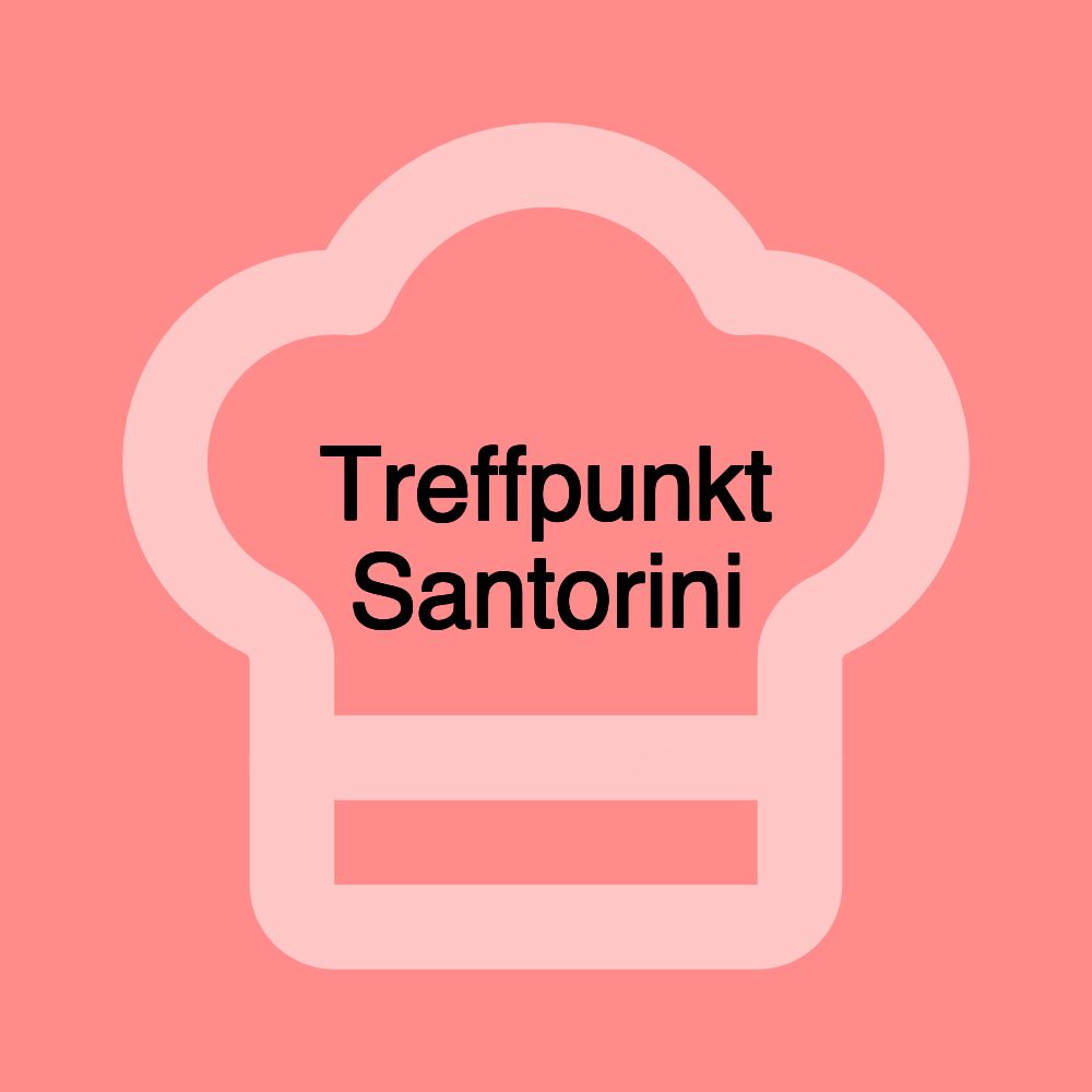 Treffpunkt Santorini Treffpunkt Santorini
