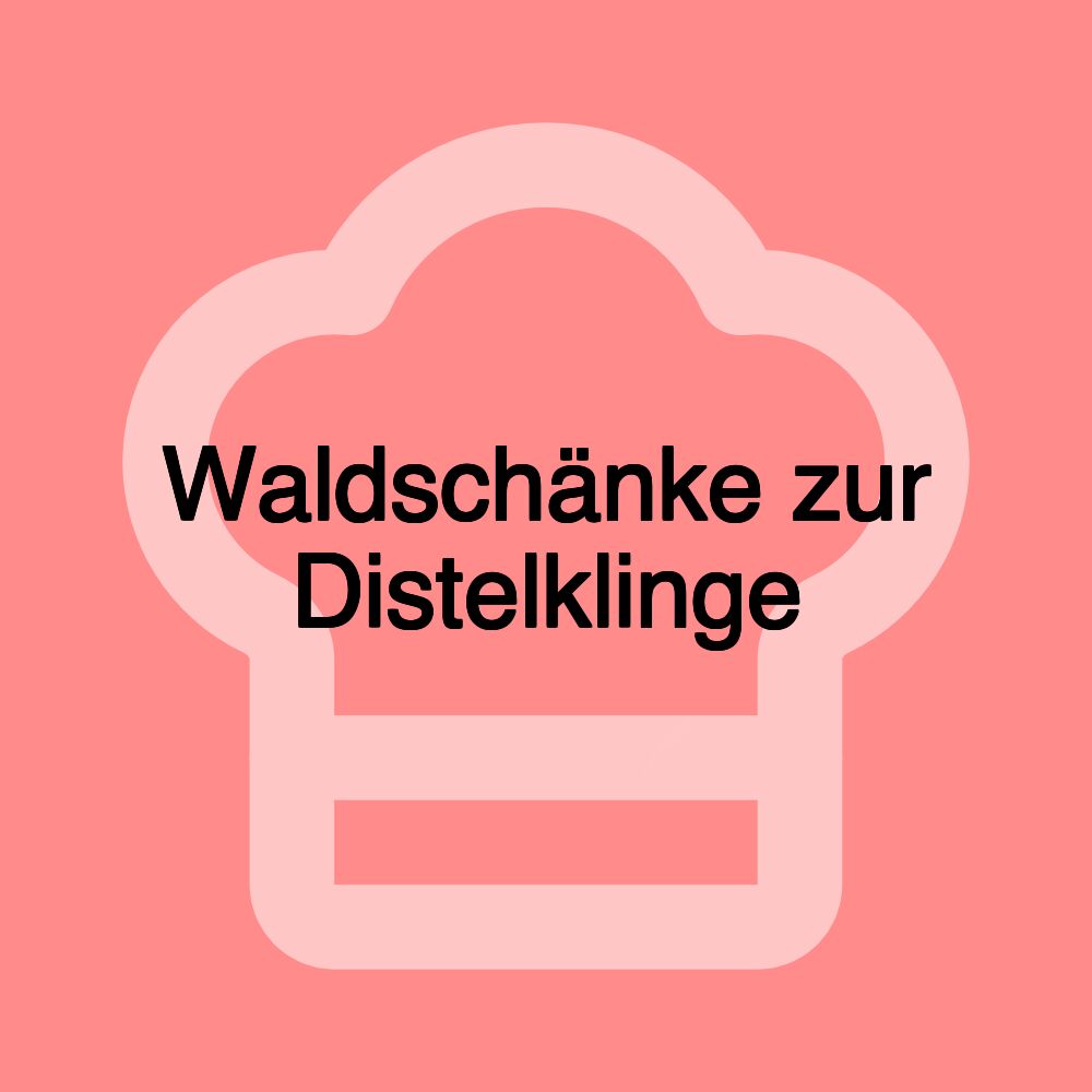 Waldschänke zur Distelklinge Waldschänke zur Distelklinge