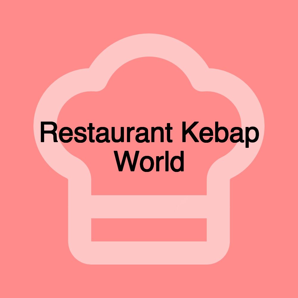 Restaurant Kebap World Restaurant Kebap World