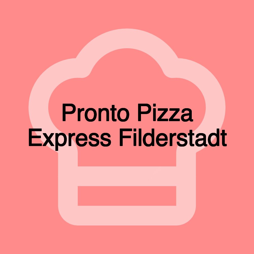 Pronto Pizza Express Filderstadt
