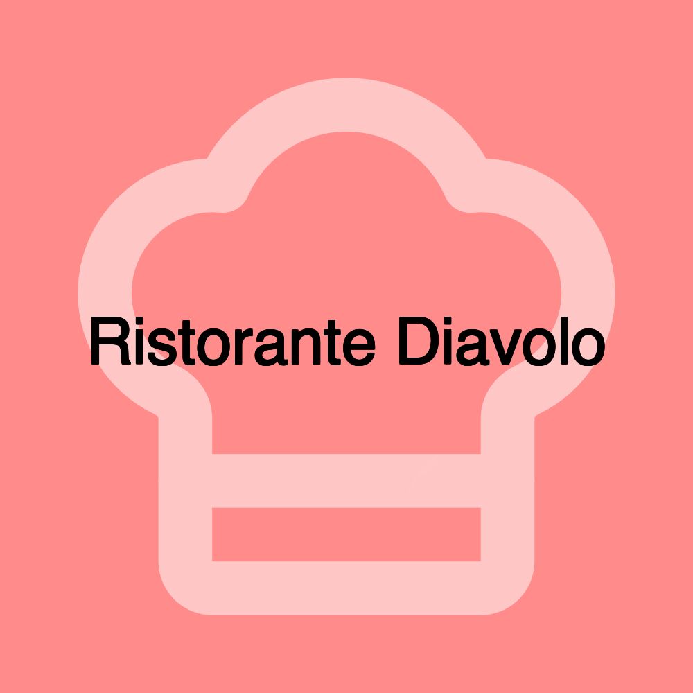 Ristorante Diavolo Ristorante Diavolo
