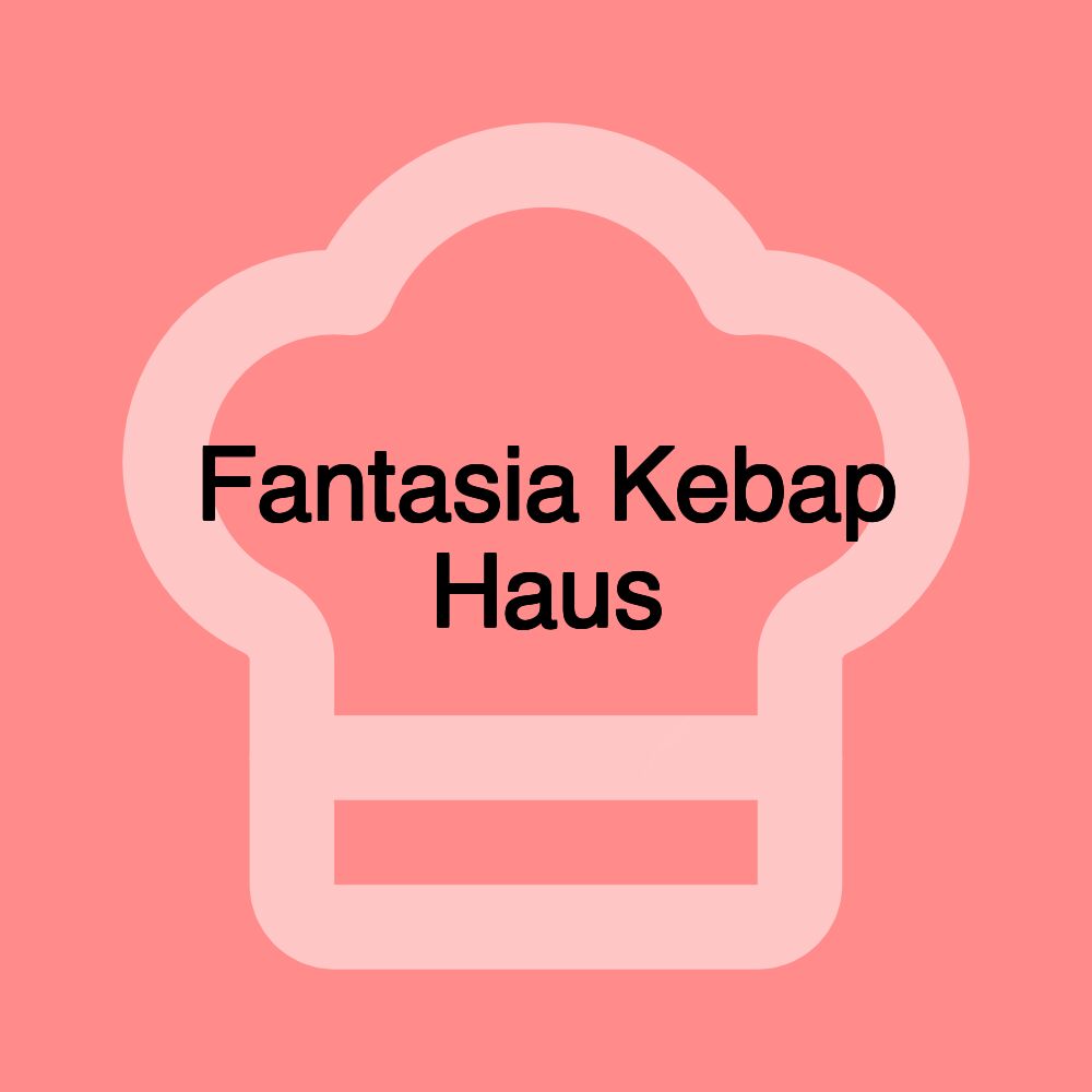 Fantasia Kebap Haus
