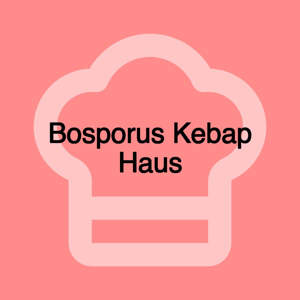 Bosporus Kebap Haus Bosporus Kebap Haus