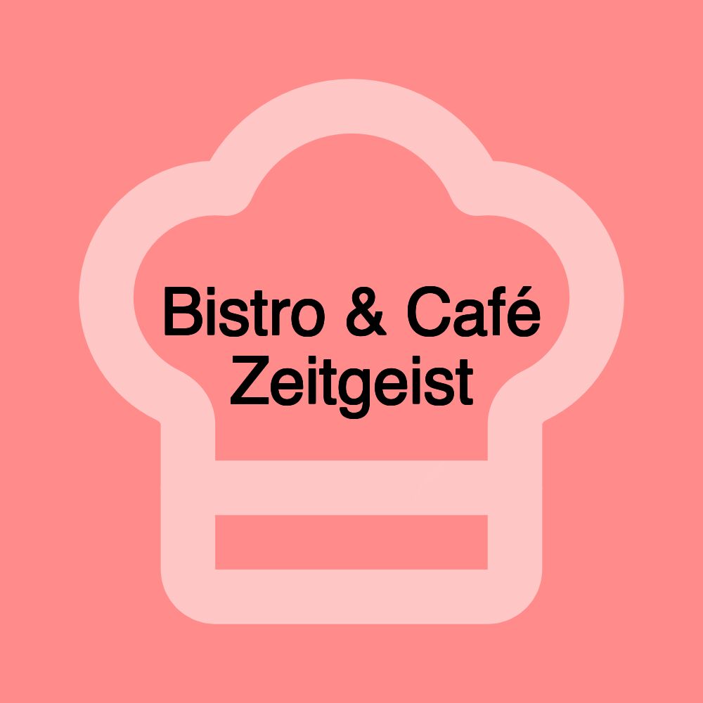 Bistro & Café Zeitgeist
