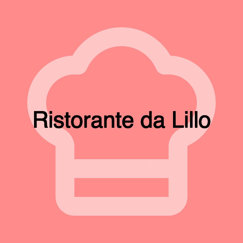 Ristorante da Lillo Ristorante da Lillo