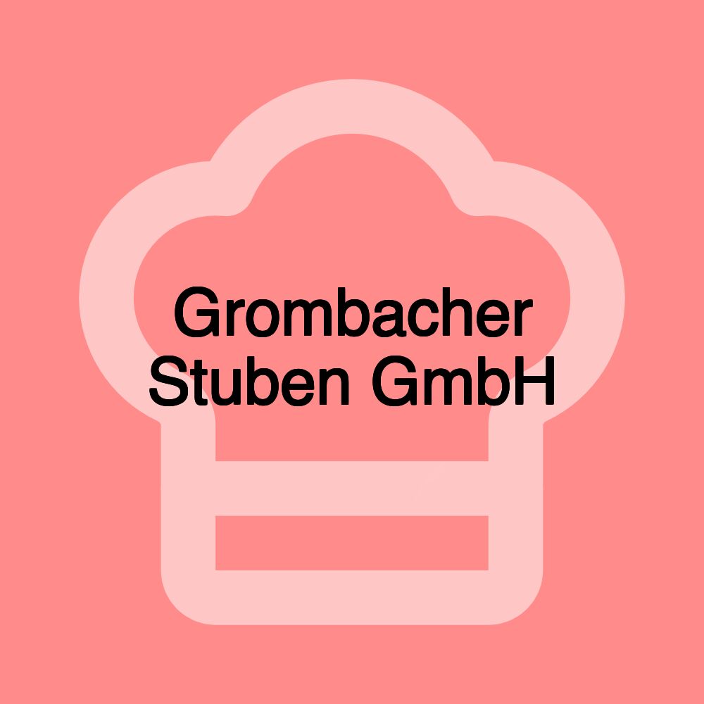 Grombacher Stuben GmbH