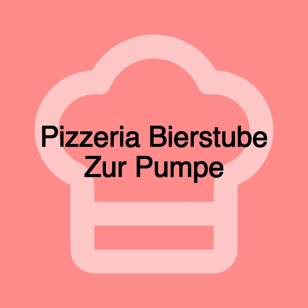 Pizzeria Bierstube Zur Pumpe