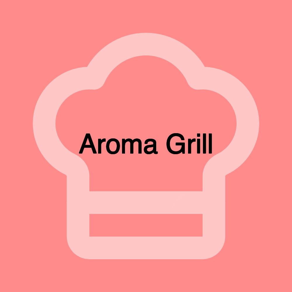 Aroma Grill Aroma Grill