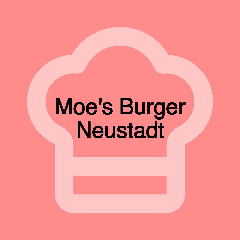 Moe's Burger Neustadt Moe's Burger Neustadt