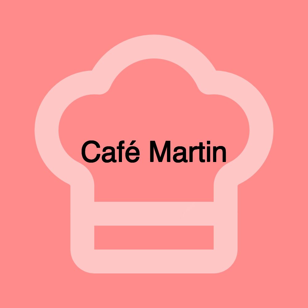 Café Martin Café Martin