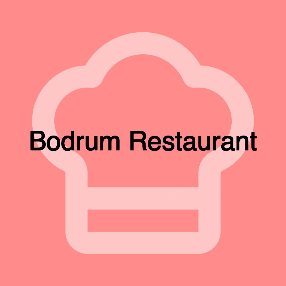 Bodrum Restaurant Bodrum Restaurant