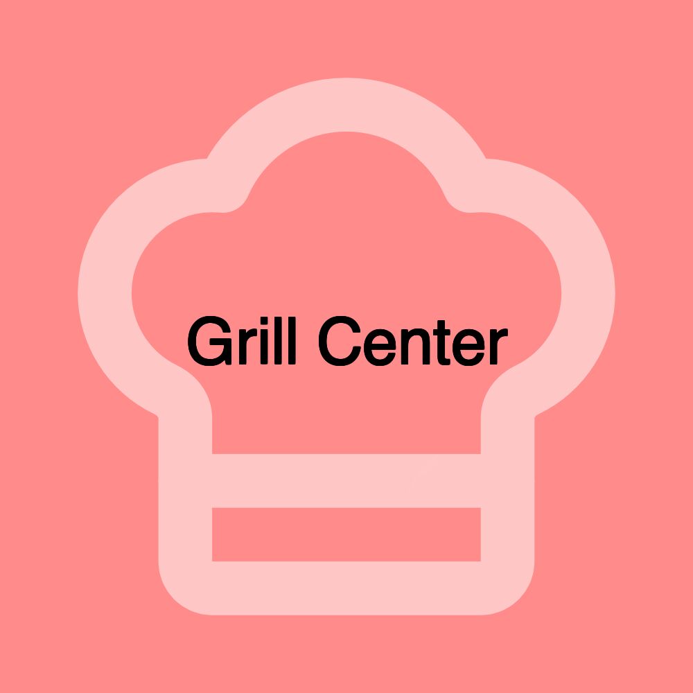 Grill Center