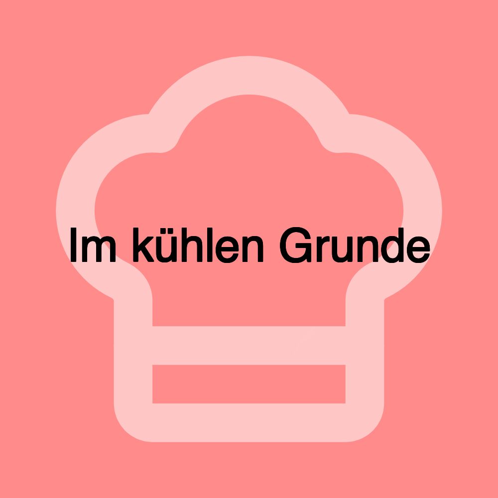 Im kühlen Grunde Im kühlen Grunde