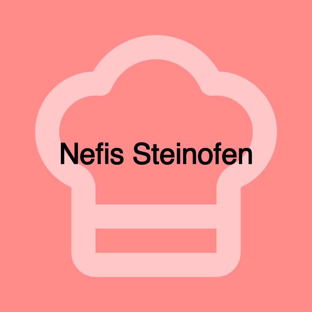 Nefis Steinofen Nefis Steinofen