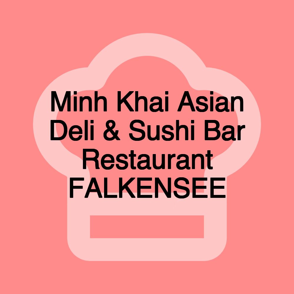 Minh Khai Asian Deli & Sushi Bar Restaurant FALKENSEE
