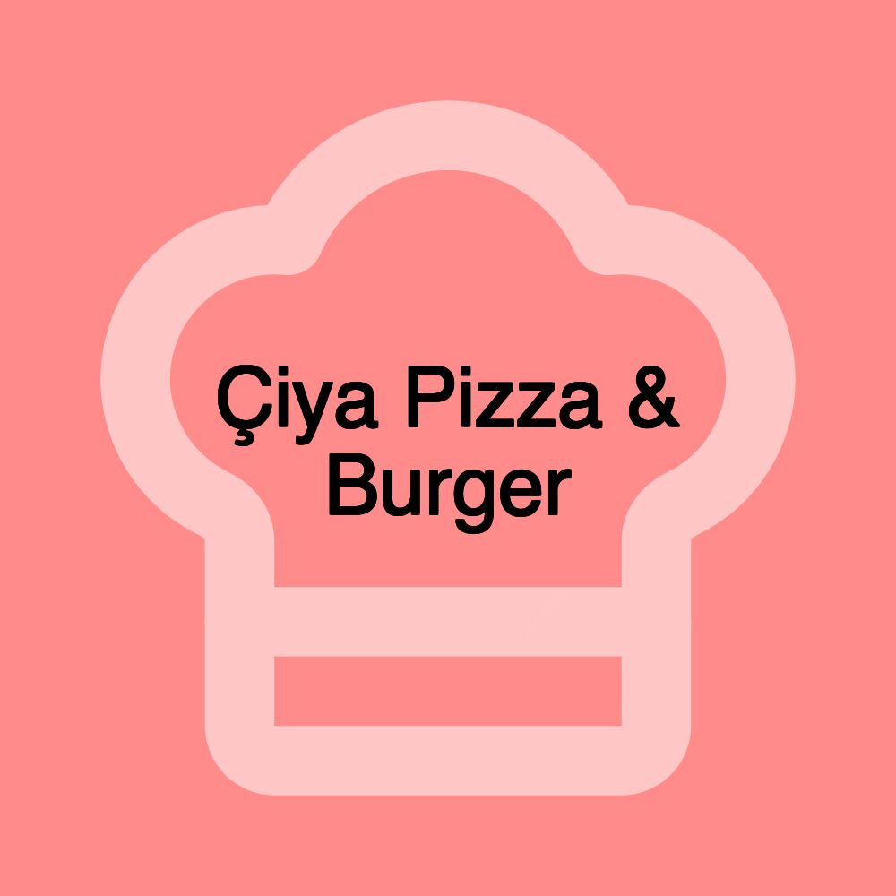 Çiya Pizza & Burger
