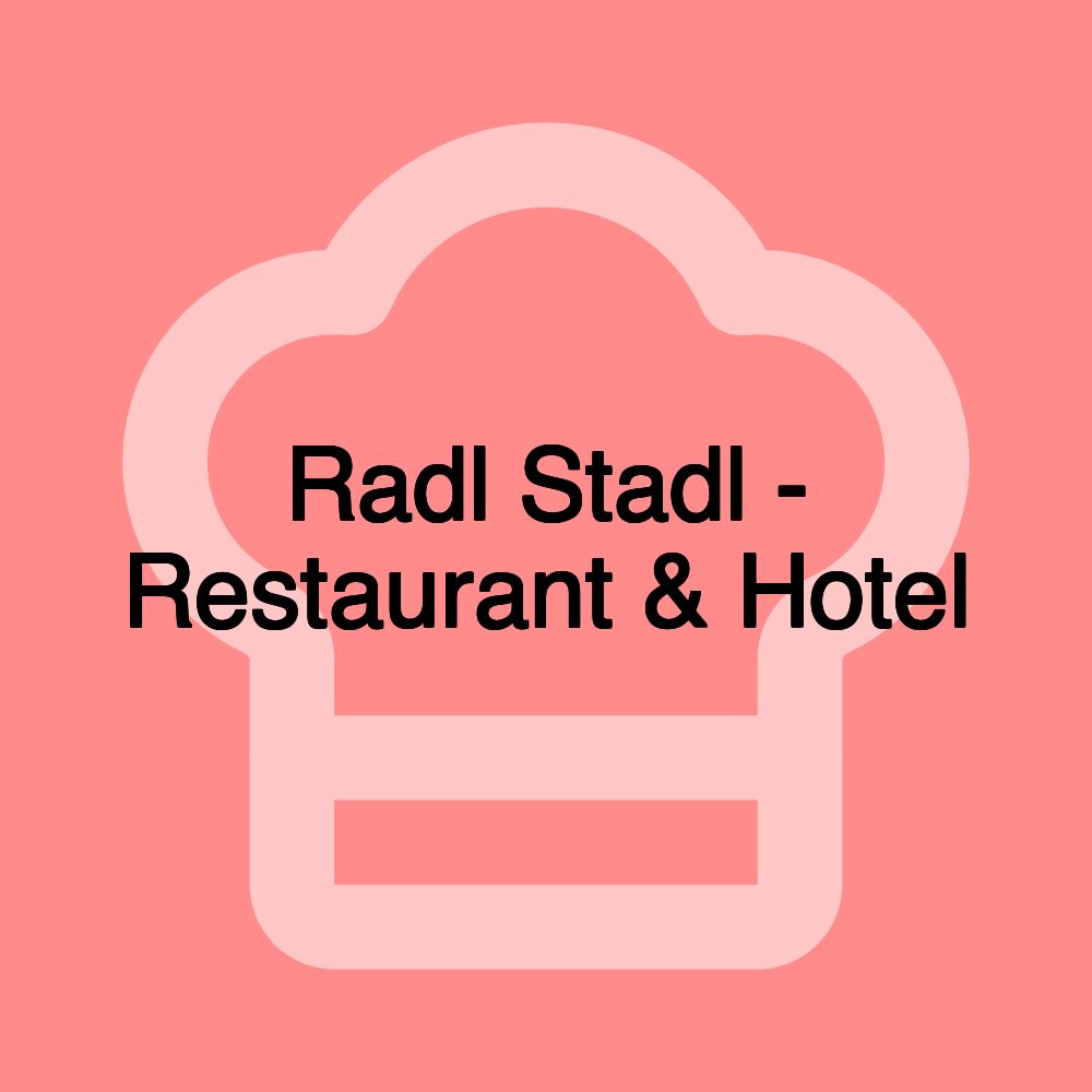 Radl Stadl - Restaurant & Hotel