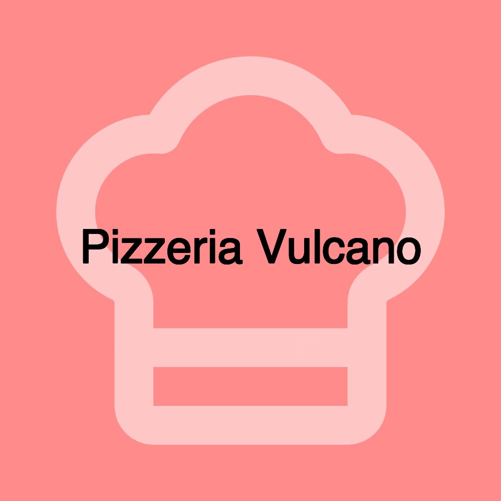 Pizzeria Vulcano