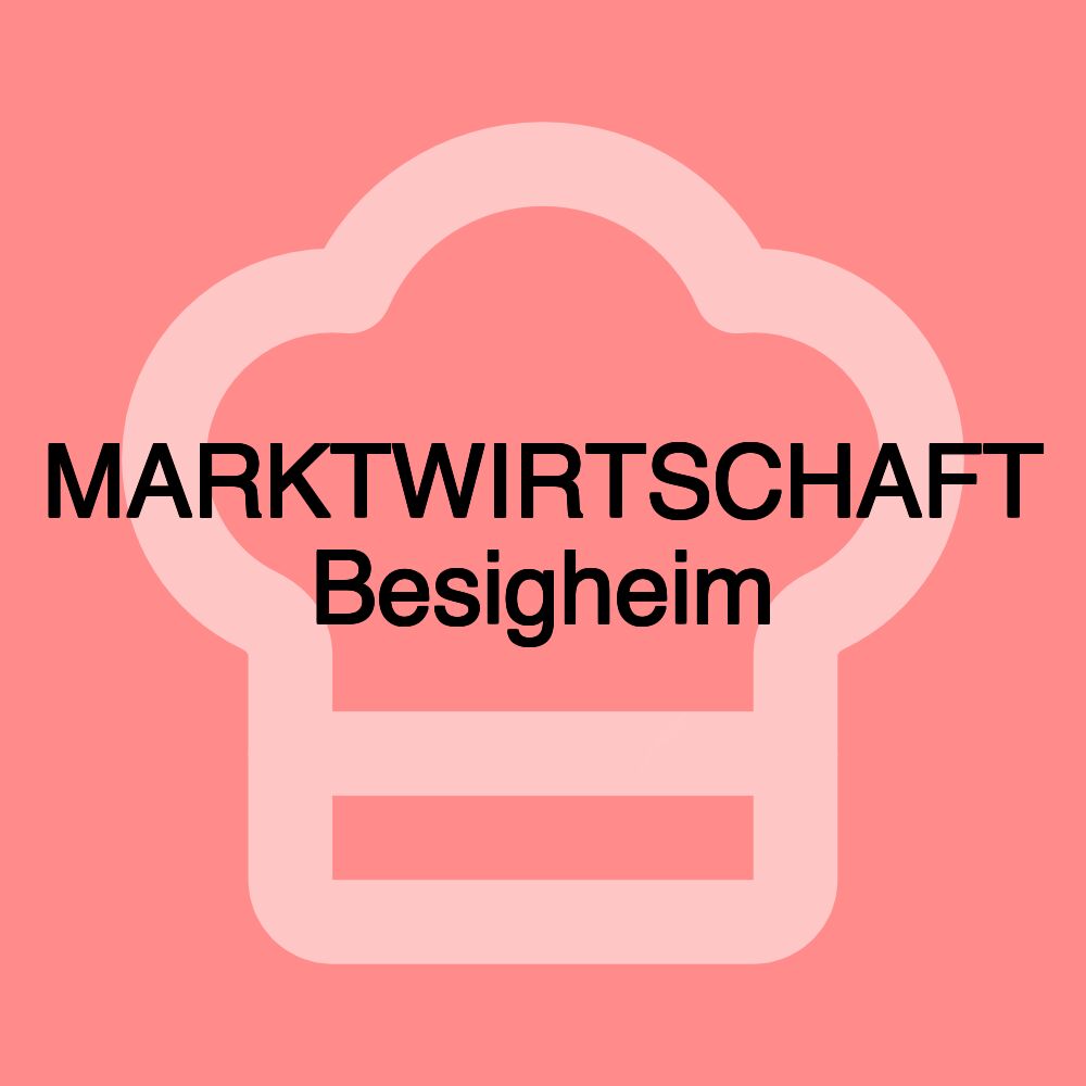 MARKTWIRTSCHAFT Besigheim MARKTWIRTSCHAFT Besigheim