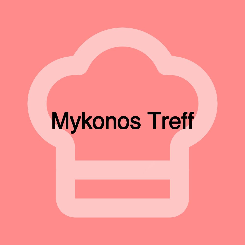 Mykonos Treff Mykonos Treff