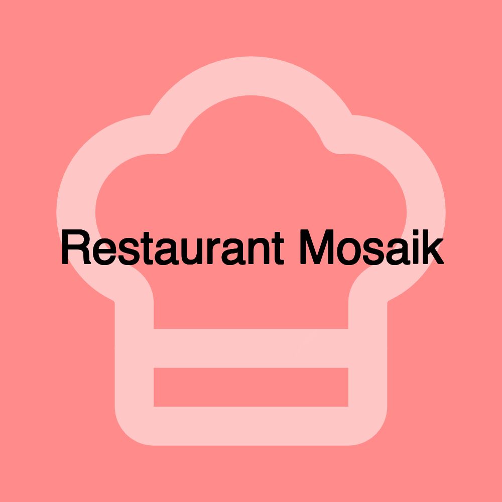 Restaurant Mosaik