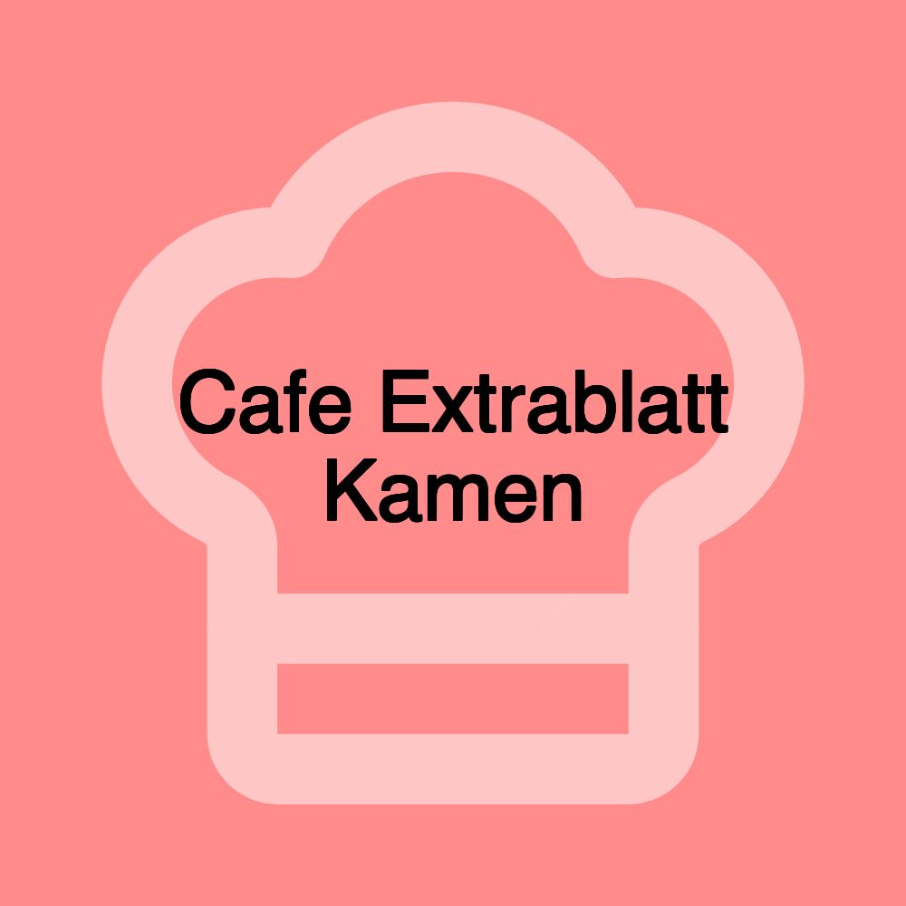 Cafe Extrablatt Kamen Cafe Extrablatt Kamen