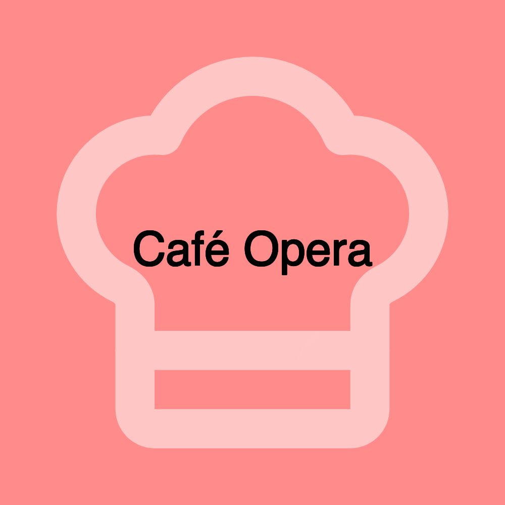 Café Opera Café Opera