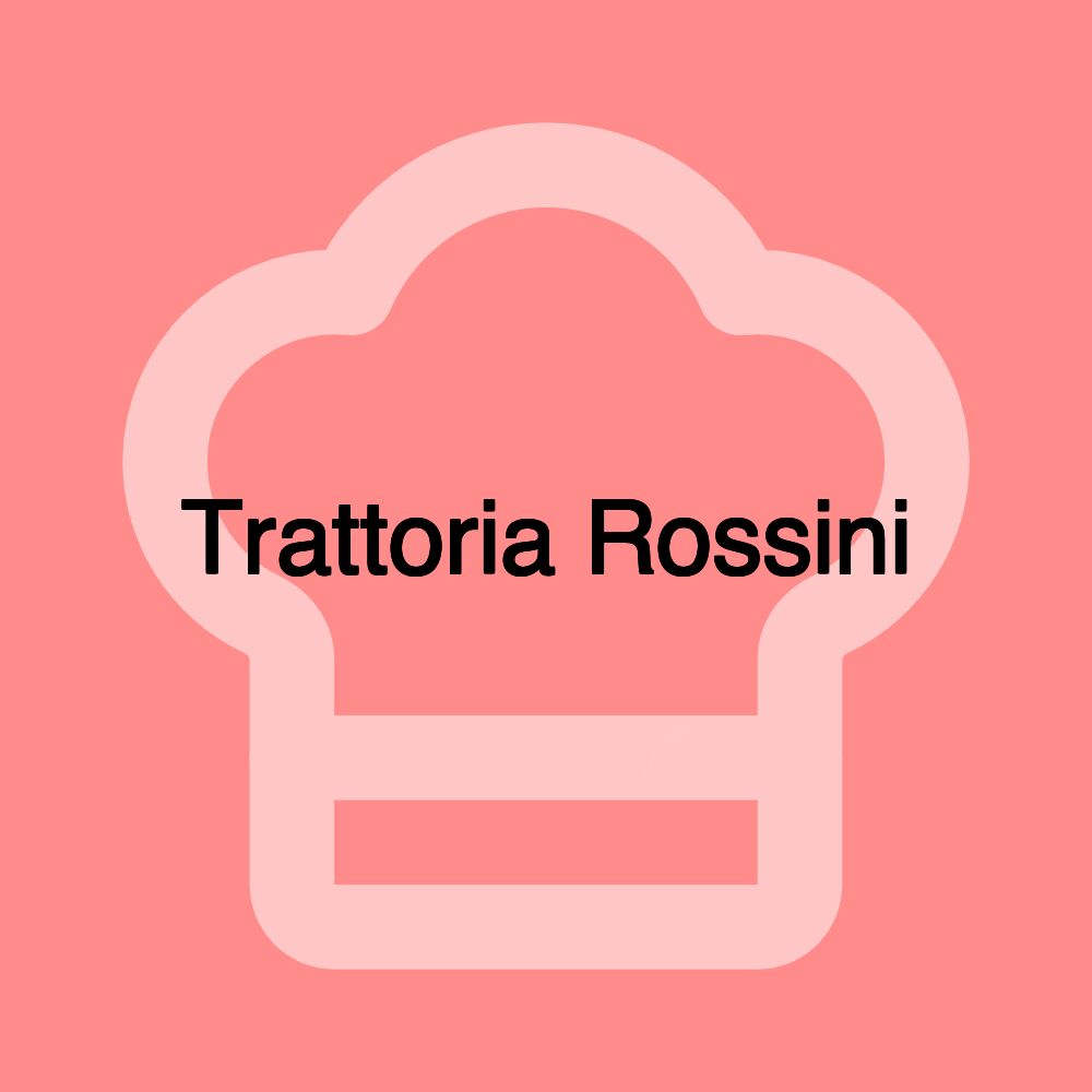 Trattoria Rossini