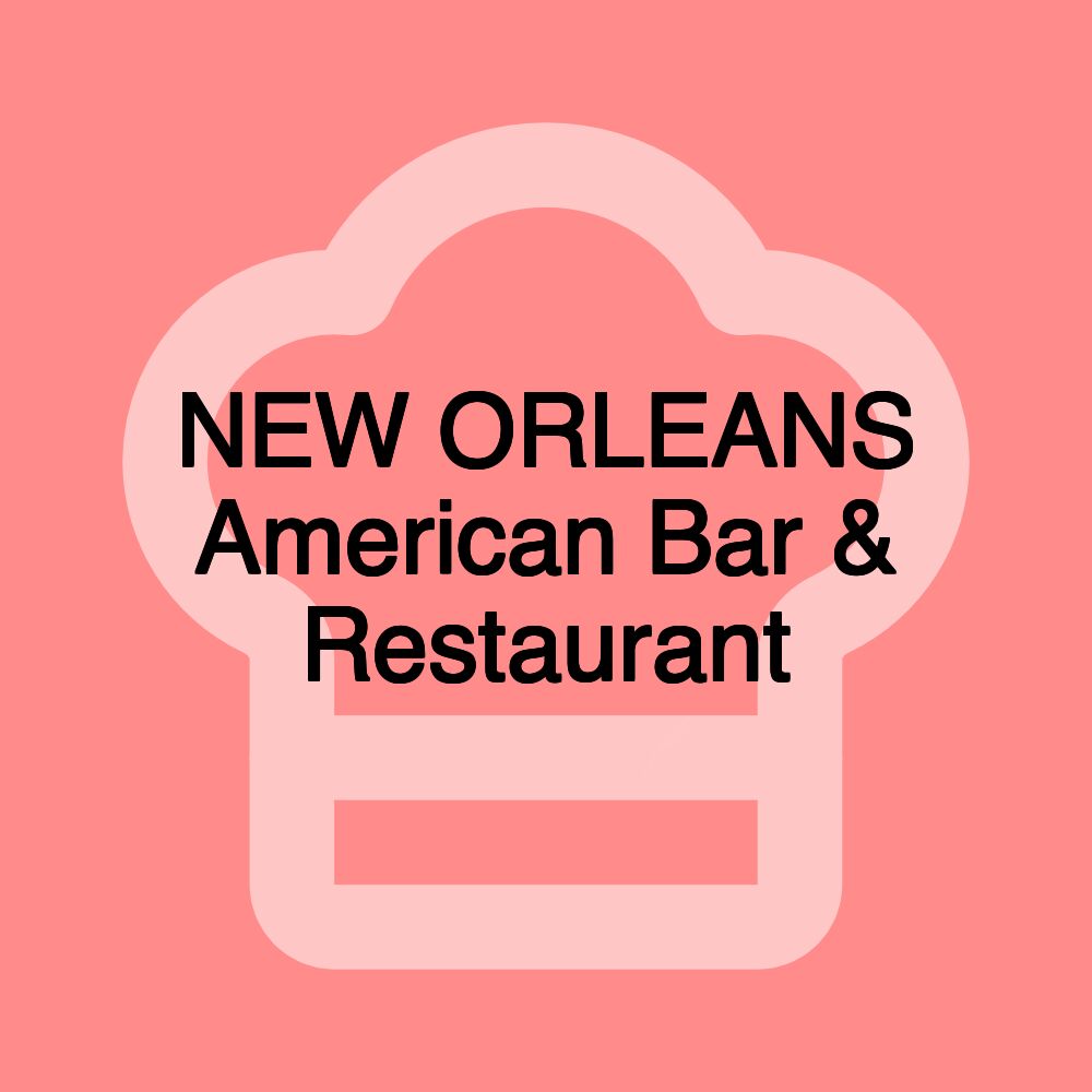 NEW ORLEANS American Bar & Restaurant