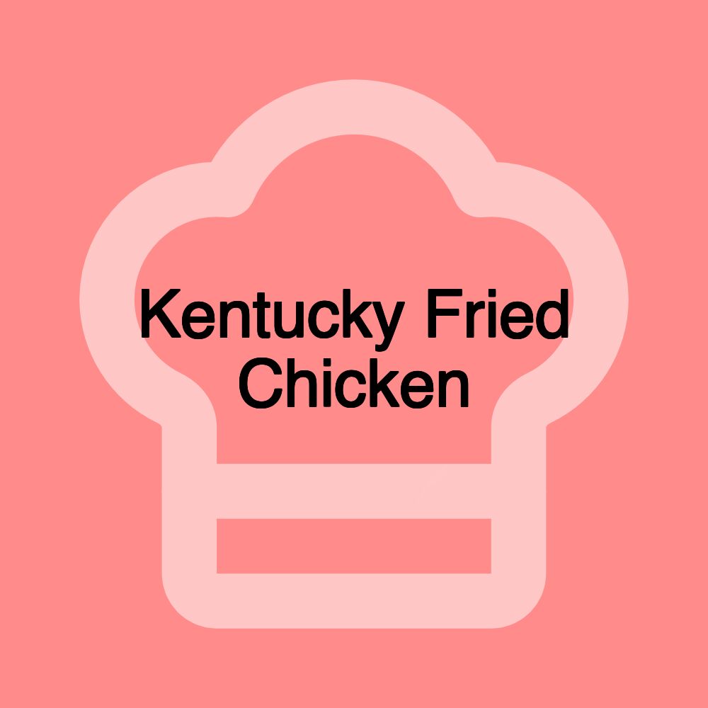 Kentucky Fried Chicken Kentucky Fried Chicken